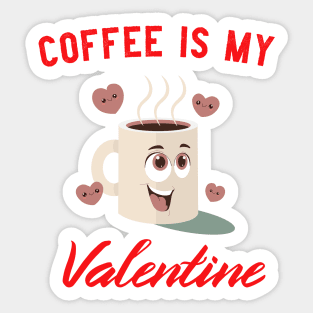 Coffee Is My Valentine Sticker